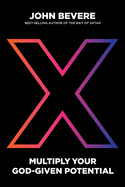 X: Multiply Your God-Given Potential