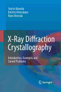 X-Ray Diffraction Crystallography: Introduction, Examples and Solved Problems