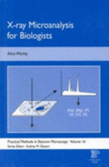 X-Ray Microanalysis for Biologists - Warley, Alice, and Slamert, Audrey M (Editor)
