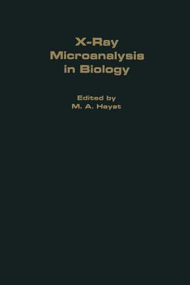 X-Ray Microanalysis in Biology - Hayat, M. A.