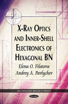 X-Ray Optics & Inner-Shell Electronics of Hexagonal BN - Filatova, Elena O, and Pavlychev, Andrey A