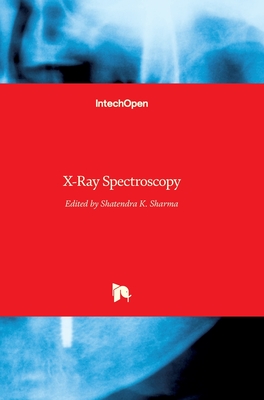 X-Ray Spectroscopy - Sharma, Shatendra K (Editor)