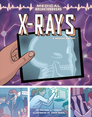 X-Rays: A Graphic History - Thomas, Rachael L