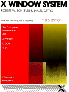 X Window System: The Complete Reference to Xlib, X Protocol, ICCCM, Xlfd