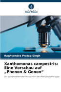 Xanthomonas campestris: Eine Vorschau auf "Phenon & Genon"