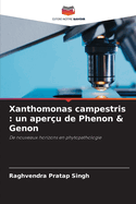 Xanthomonas campestris: un aper?u de Phenon & Genon