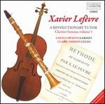 Xavier Lef�vre: A Revolutionary Tutor - Clarinet Sonatas, Vol. 1