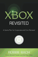 Xbox Revisited: A Game Plan for Corporate and Civic Renewal
