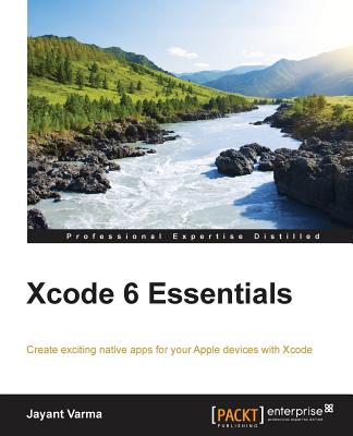 Xcode 6 Essentials - Varma, Jayant