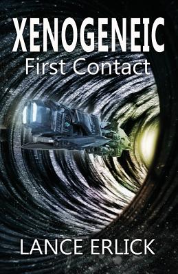 Xenogeneic: First Contact - Erlick, Lance