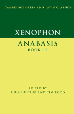 Xenophon: Anabasis Book III - Huitink, Luuk (Editor), and Rood, Tim (Editor)