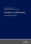 Xenophon, the Philosopher: Argumentation and Ethics