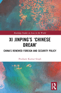 Xi Jinping's 'Chinese Dream': China's Renewed Foreign and Security Policy