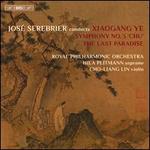 Xiaogang Ye: Symphony No. 3 'Chu'; The Last Paradise