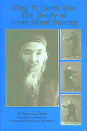 Xing Yi Quan Xue: The Study of Form-Mind Boxing