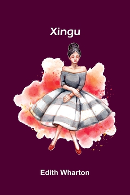 Xingu - Wharton, Edith