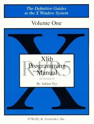 Xlib Programming Manual, Rel. 5 - Nye, Adrian