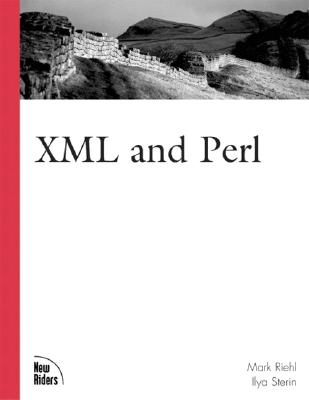 XML and Perl - Riehl, Mark, and Sterin, Ilya