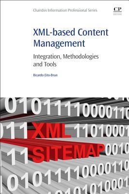 XML-based Content Management: Integration, Methodologies and Tools - Eito-Brun, Ricardo