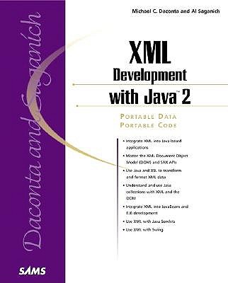 XML Development with Java 2 - Daconta, Michael C., and Saganich, Al