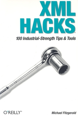 XML Hacks - Fitzgerald, Michael