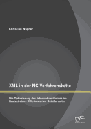 XML in Der NC-Verfahrenskette: Die Optimierung Des Informationsflusses Im Kontext Eines XML-Basierten Dateiformates