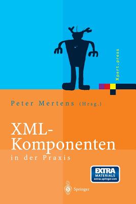XML-Komponenten in Der Praxis - Mertens, Peter (Editor)