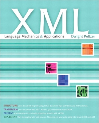 XML: Language Mechanics and Applications - Peltzer, Dwight