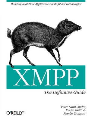Xmpp: The Definitive Guide: Building Real-Time Applications with Jabber Technologies - Saint-Andre, Peter, and Smith, Kevin, and Tron�on, Remko