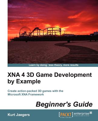 XNA 4 3D Game Development by Example: Beginner's Guide - Jaegers, Kurt