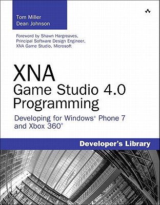 Xna Game Studio 4.0 Programming: Developing for Windows Phone 7 and Xbox 360 - Miller, Tom, and Johnson, Dean
