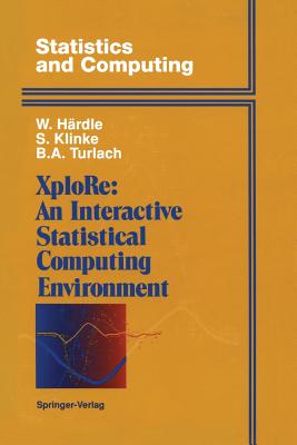 Xplore: An Interactive Statistical Computing Environment - H�rdle, Wolfgang, and Klinke, Sigbert, and Turlach, Berwin A