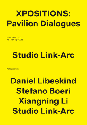 Xpositions: The Pavilion Dialogues - Lu, Yichen, and Namkung, Kenneth, and Cai, Qinwen