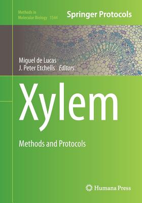 Xylem: Methods and Protocols - de Lucas, Miguel (Editor), and Etchhells, J Peter (Editor)