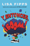 Y Entonces, �Boom! (and Then, Boom!)