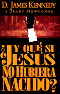 Y Que Si Jesus, No Hubiera Nacido?