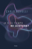 Y Si El Tiempo No Existiera?