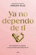 YA No Dependo de Ti / I No Longer Depend on You