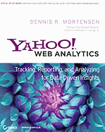 Yahoo! Web Analytics: Tracking, Reporting, and Analyzing for Data-Driven Insights
