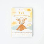 Yak, You Are Good Enough: An Introduction to Self-Acceptance