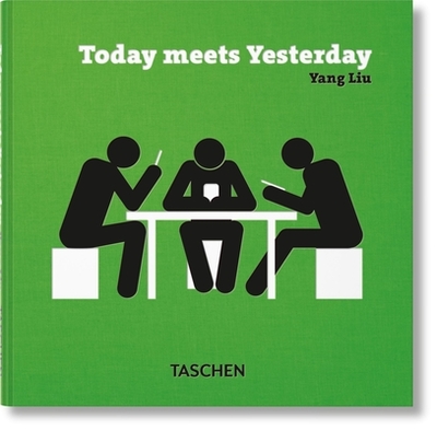 Yang Liu. Today meets Yesterday - Liu, Yang (Artist)
