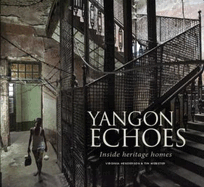 Yangon Echoes: Inside Heritage Homes