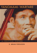 Yanomami Warfare: A Political History