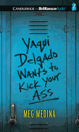 Yaqui Delgado Wants to Kick Your Ass