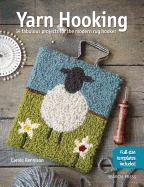 Yarn Hooking: 14 Fabulous Projects for the Modern Rug Hooker