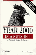 Year 2000 in a Nutshell: A Desktop Quick Reference