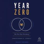 Year Zero: The Five-Year Presidency