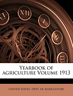 Yearbook of Agriculture; Volume 1913