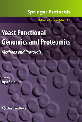 Yeast Functional Genomics and Proteomics: Methods and Protocols - Stagljar, Igor (Editor)