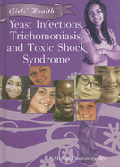 Yeast Infections, Trichomoniasis, and Toxic Shock Syndrome